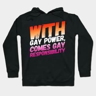 With Gay Power Comes Gay Responsibility (Lesbian) Hoodie